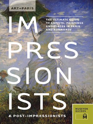 cover image of Art + Paris Impressionists & Post-Impressionists